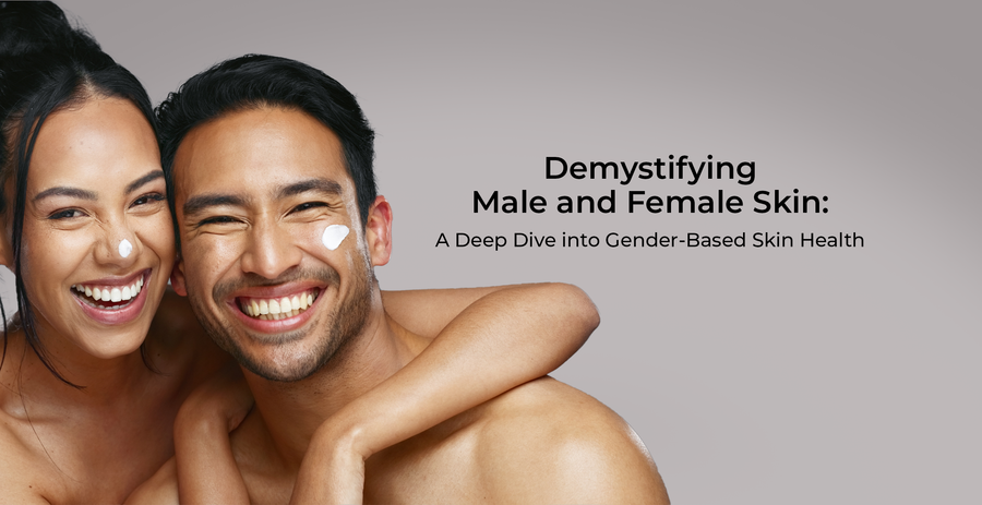 Demystifying Male and Female Skin: A Deep Dive into Gender-Based Skin Health